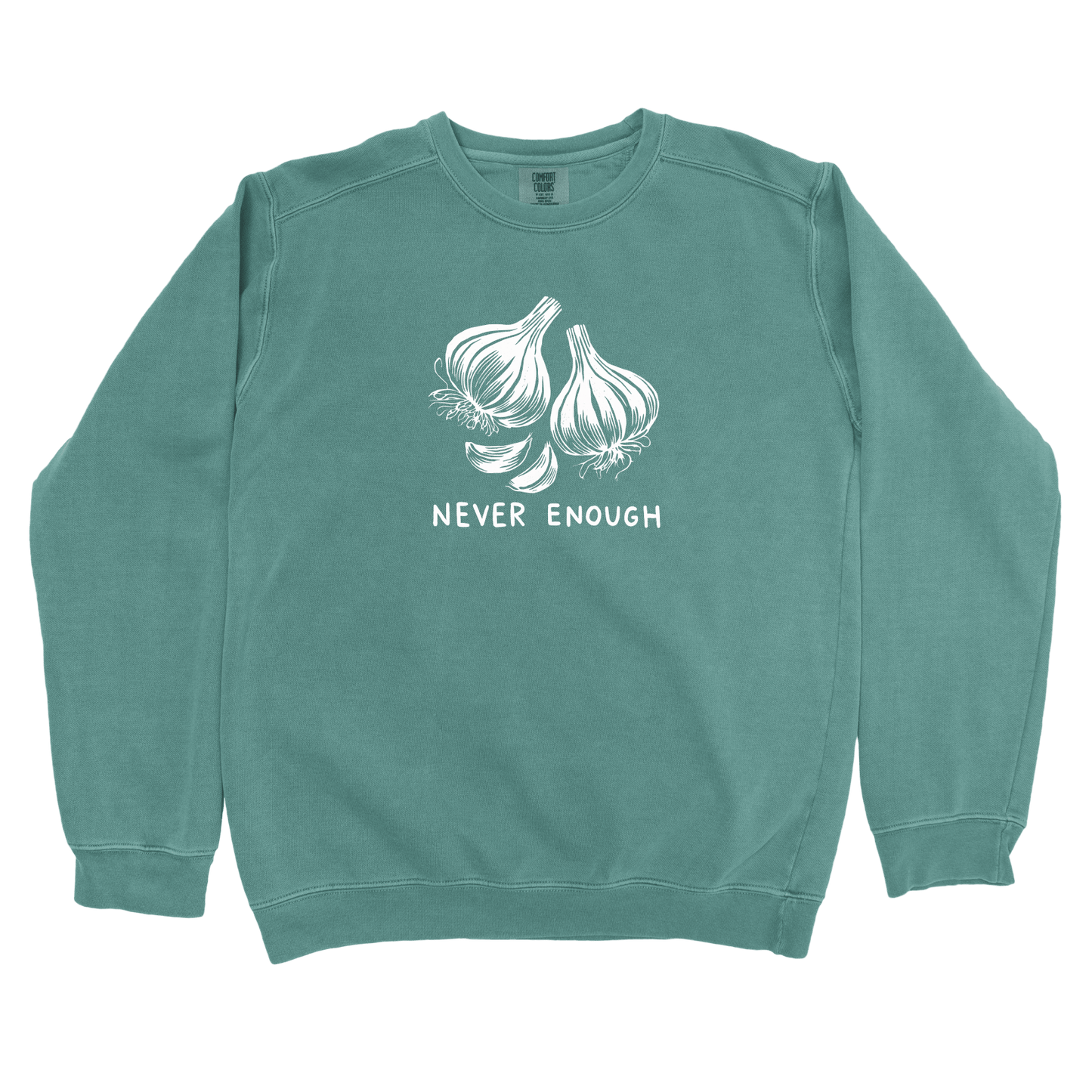 Sweatshirt Blue Spruce / S Never Enough Garlic Sweatshirt
