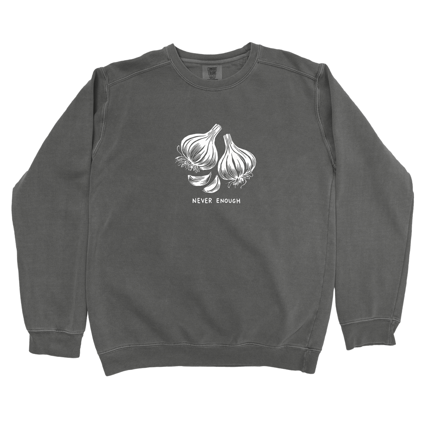 Sweatshirt Pepper / S Never Enough Garlic Sweatshirt