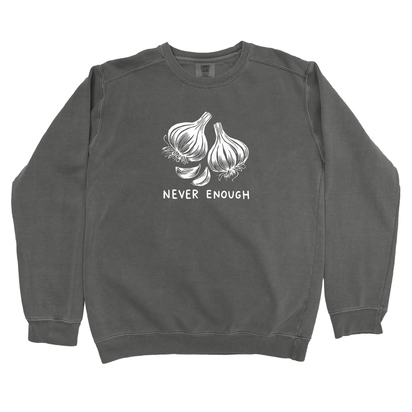 Sweatshirt Pepper / S Never Enough Garlic Sweatshirt