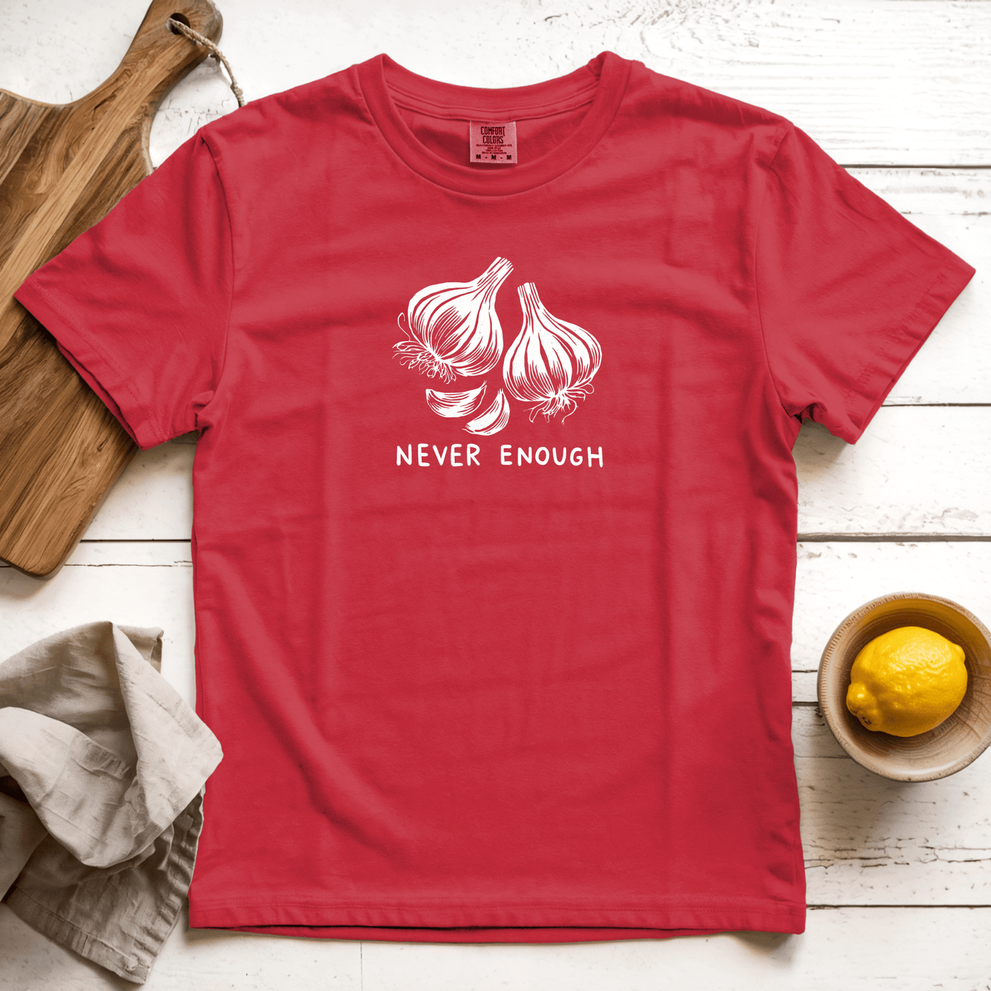 T-Shirt Red / S Never Enough Garlic