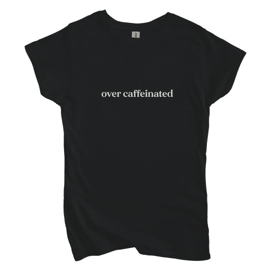 T-Shirt S / Black Over Caffeinated Women's Tee