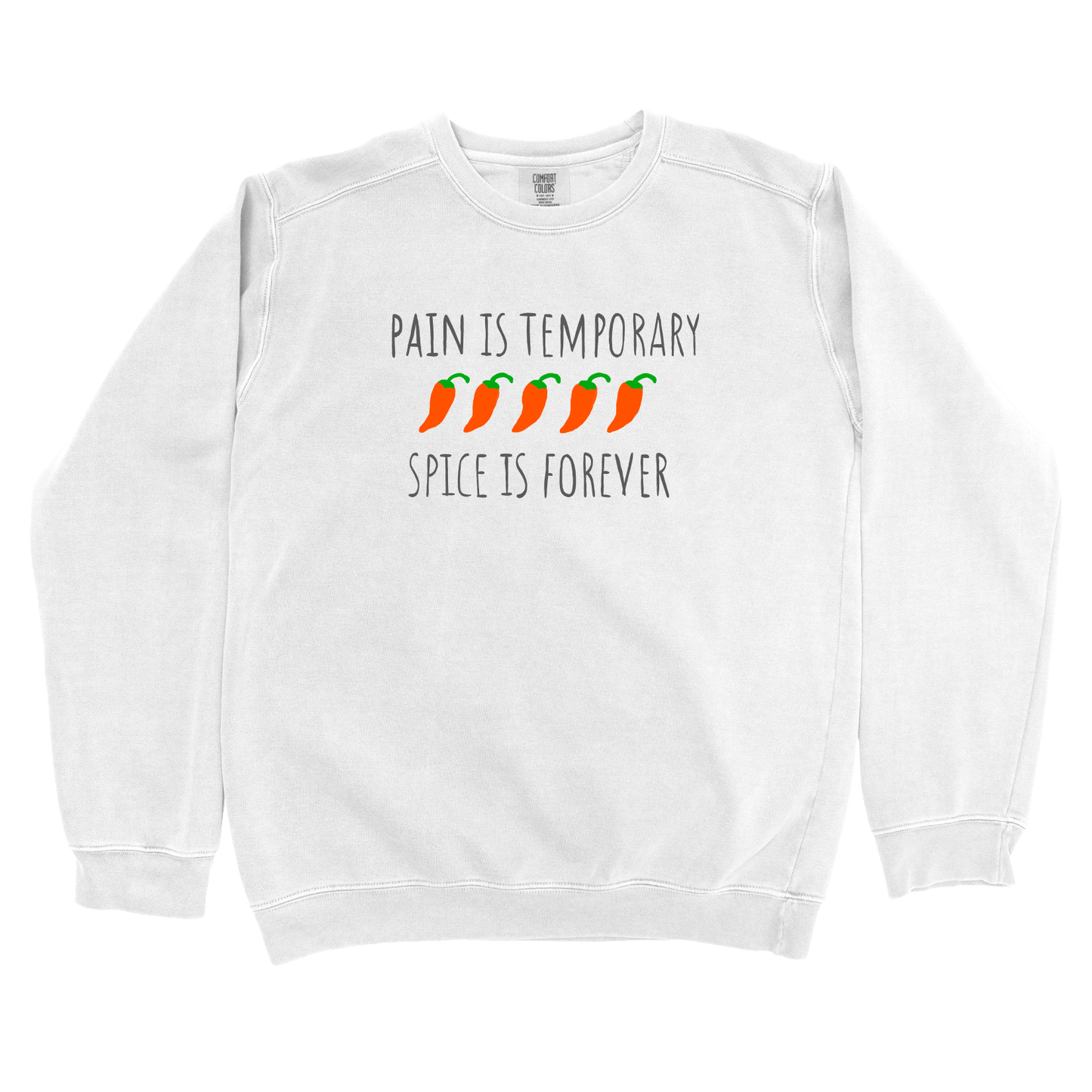 Sweatshirt White / S Pain is Temporary, Spice is Forever Sweatshirt