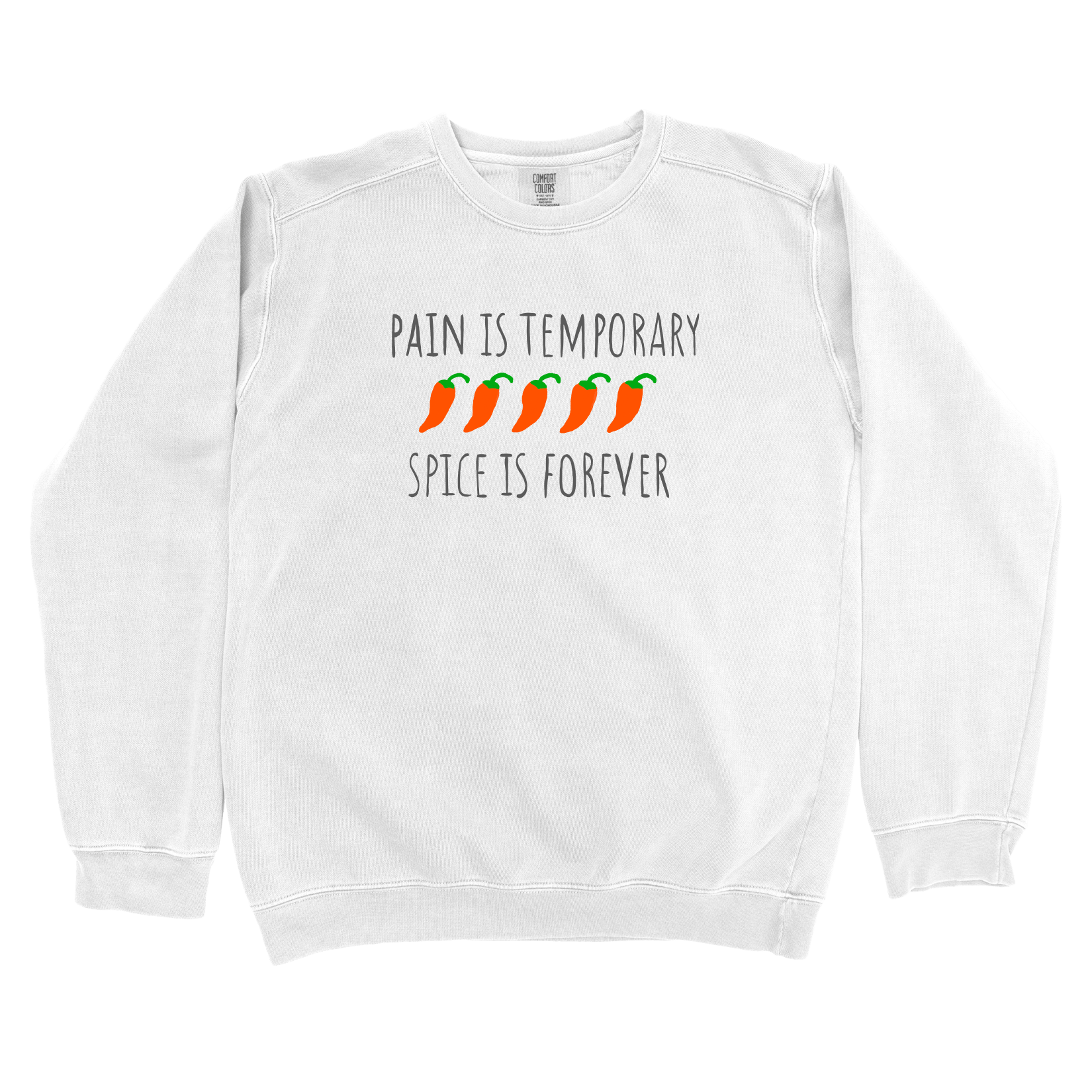 Sweatshirt White / S Pain is Temporary, Spice is Forever Sweatshirt
