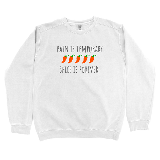 Sweatshirt White / S Pain is Temporary, Spice is Forever Sweatshirt