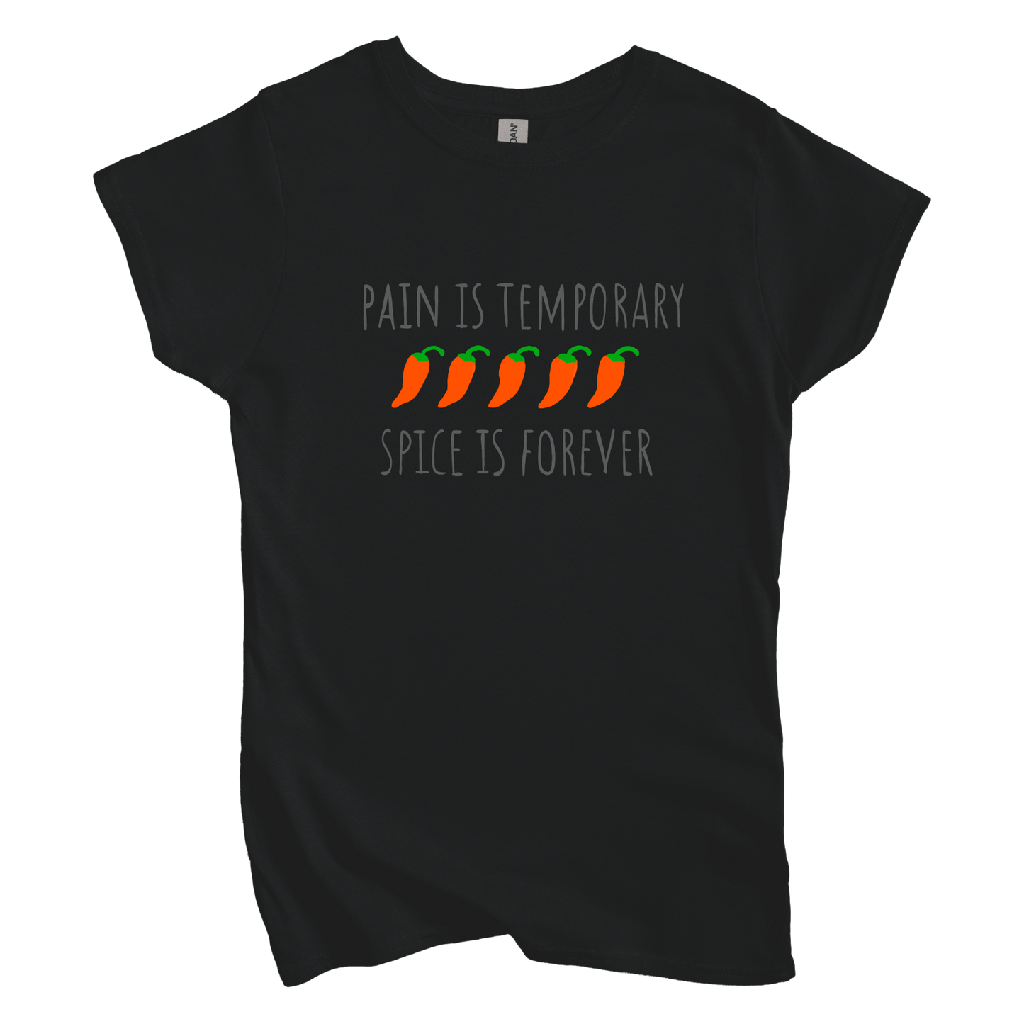 T-Shirt S / Black Pain is Temporary, Spice is Forever Women's Tee