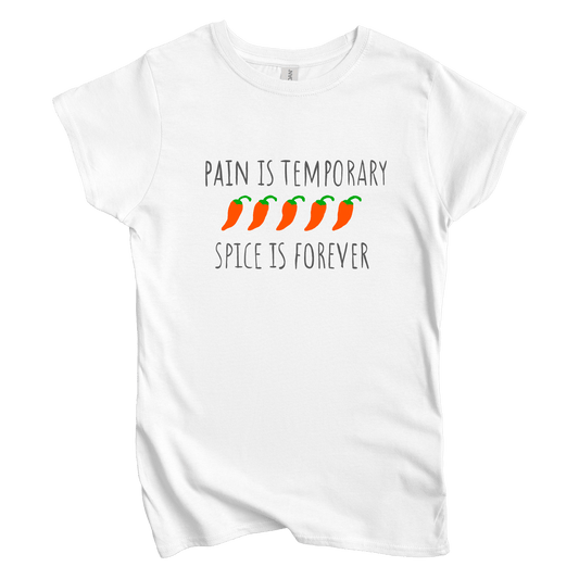 T-Shirt S / White Pain is Temporary, Spice is Forever Women's Tee