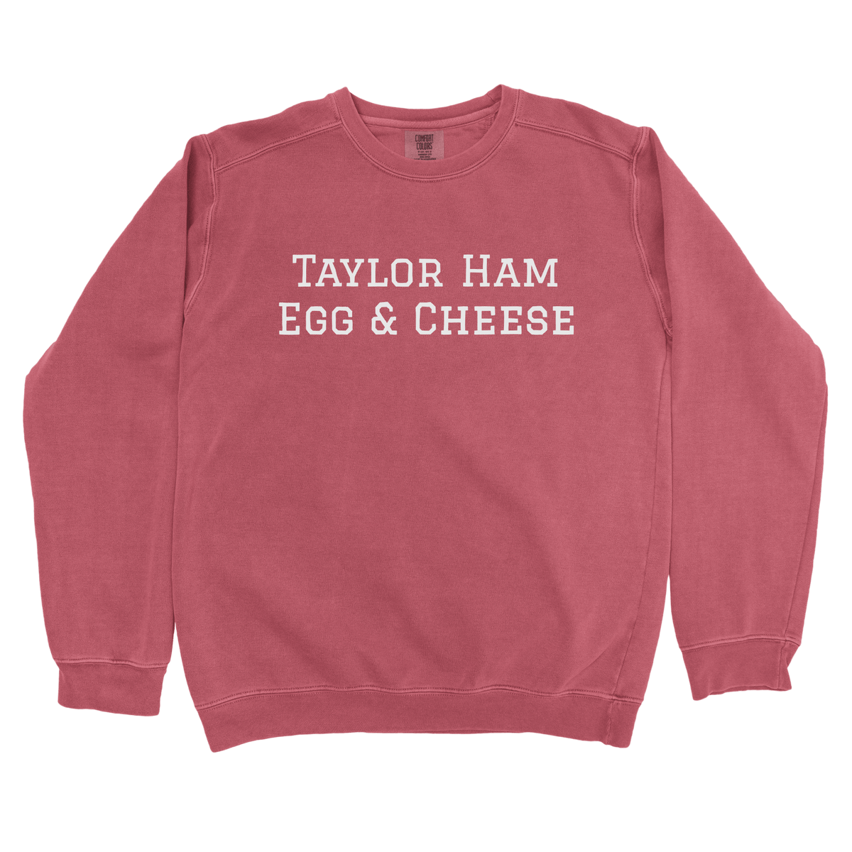 T-Shirts Crimson / S Taylor Ham Egg & Cheese Sweatshirt