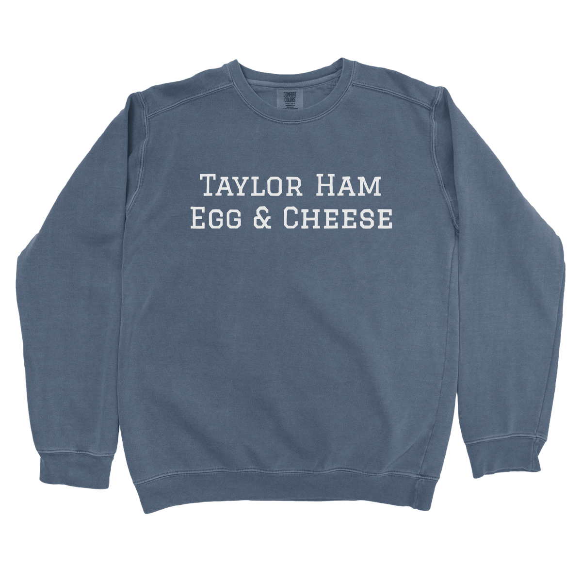 T-Shirts Denim / S Taylor Ham Egg & Cheese Sweatshirt