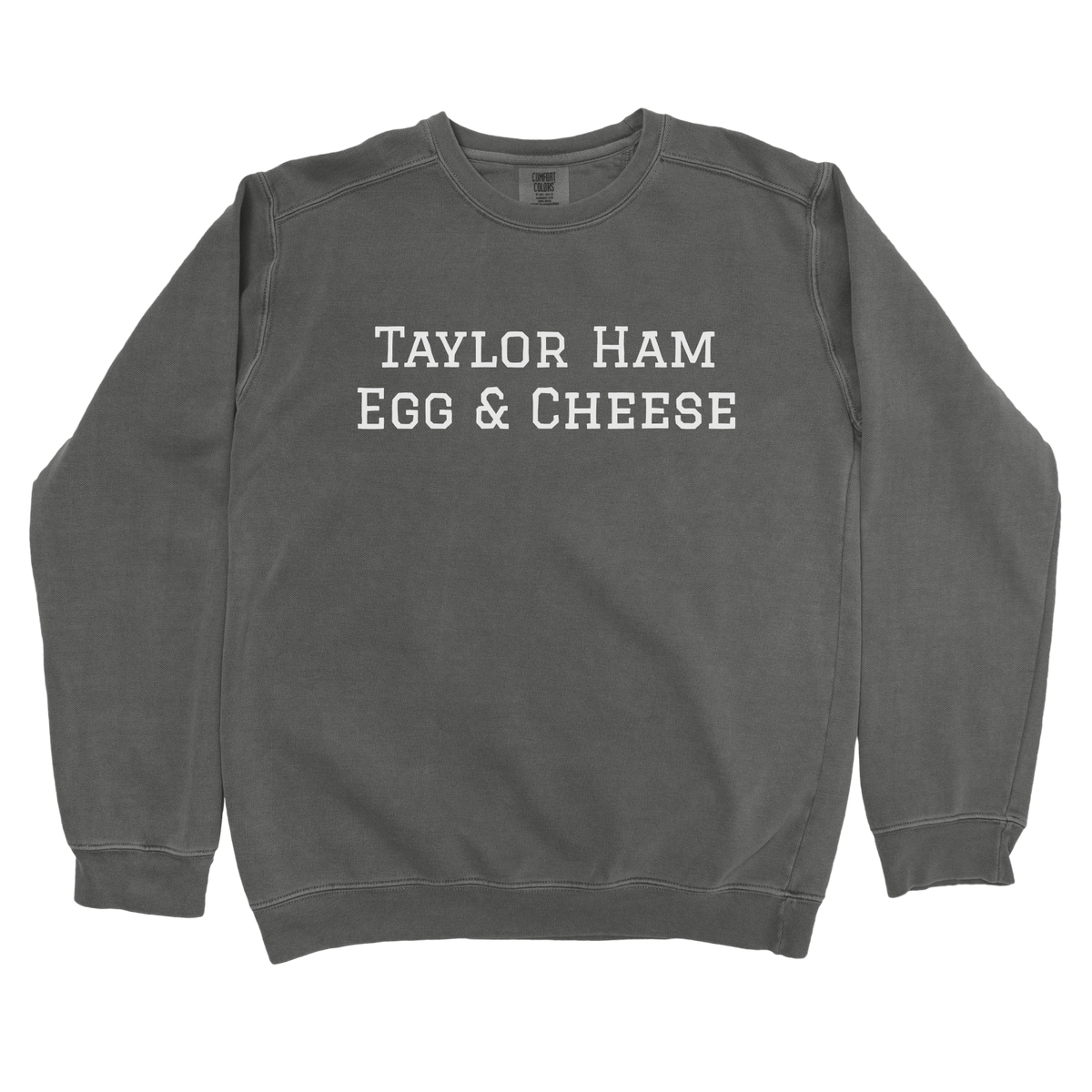 T-Shirts Pepper / S Taylor Ham Egg & Cheese Sweatshirt