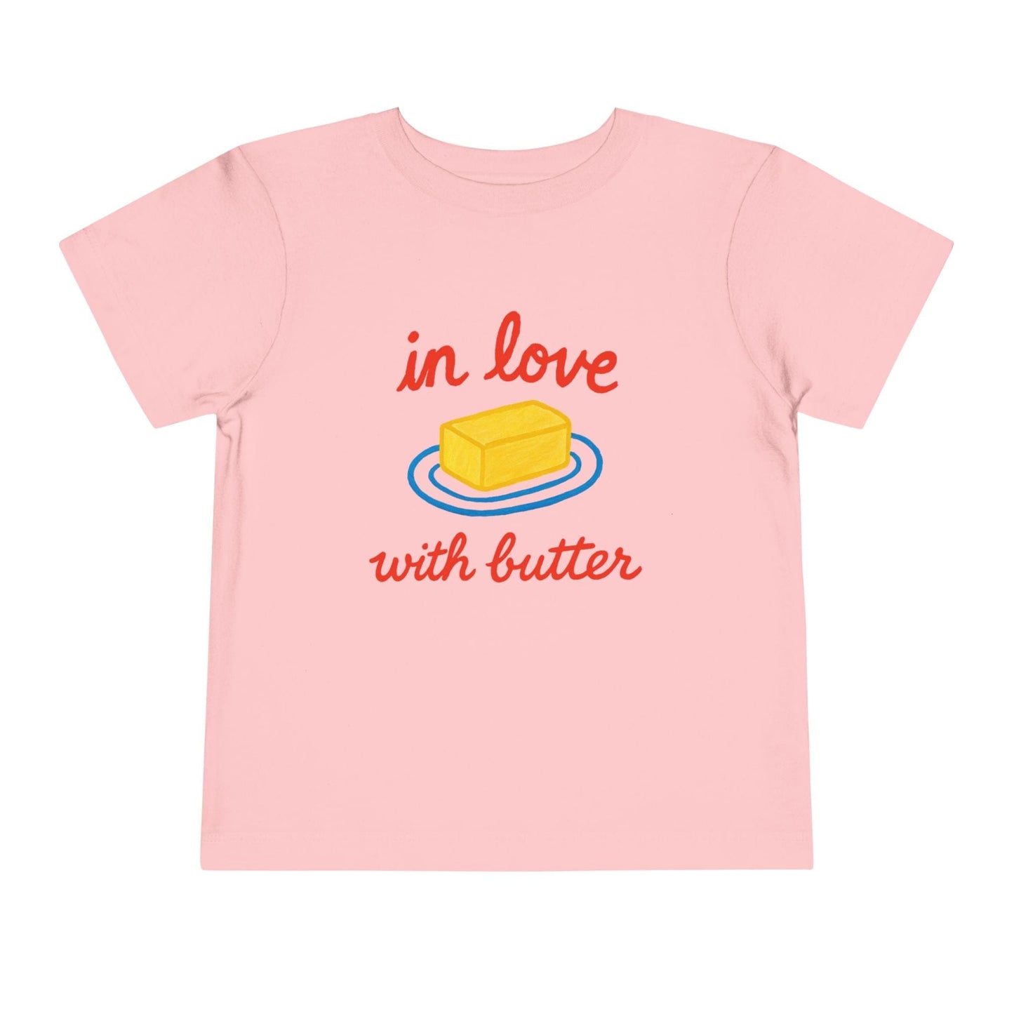 Kids clothes Pink / 2T Toddler In Love with Butter