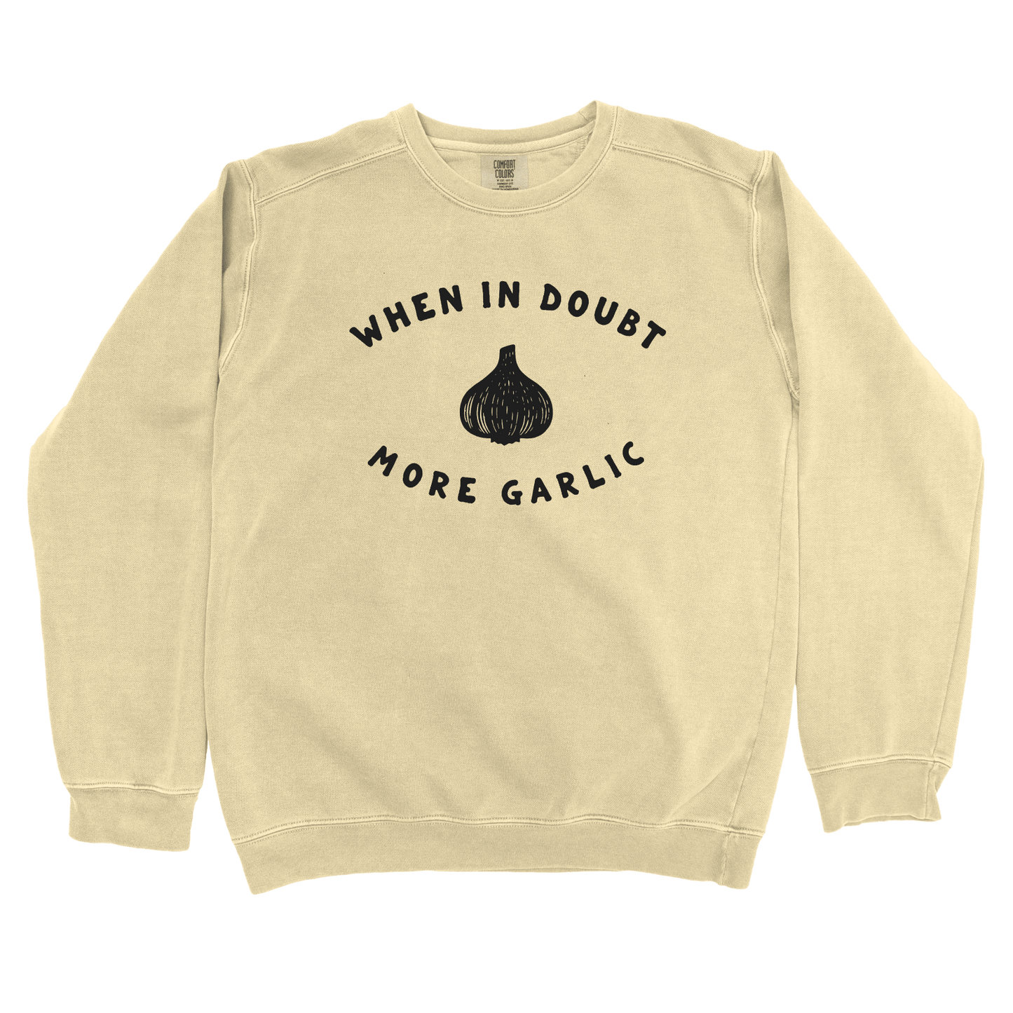 T-Shirts Butter / S When in Doubt More Garlic Sweatshirt
