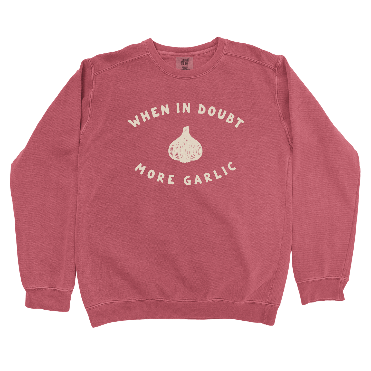 T-Shirts Crimson / S When in Doubt More Garlic Sweatshirt