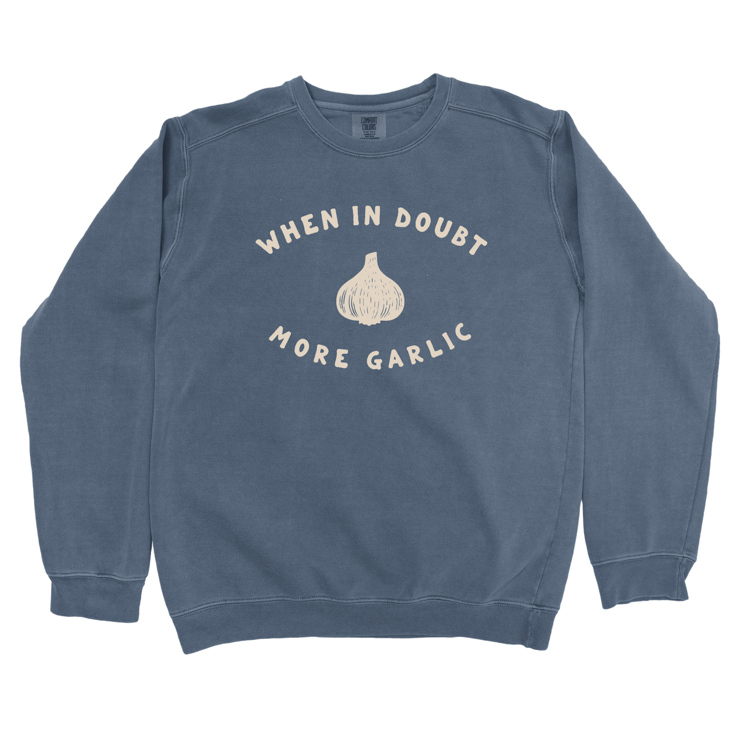T-Shirts Denim / S When in Doubt More Garlic Sweatshirt