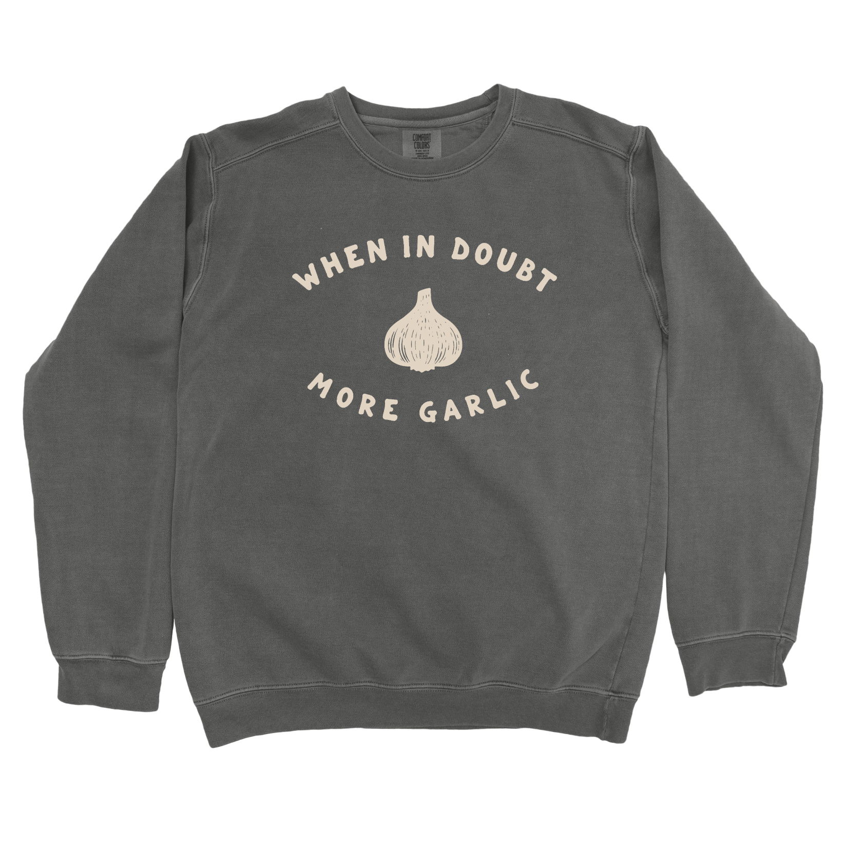 T-Shirts Pepper / S When in Doubt More Garlic Sweatshirt