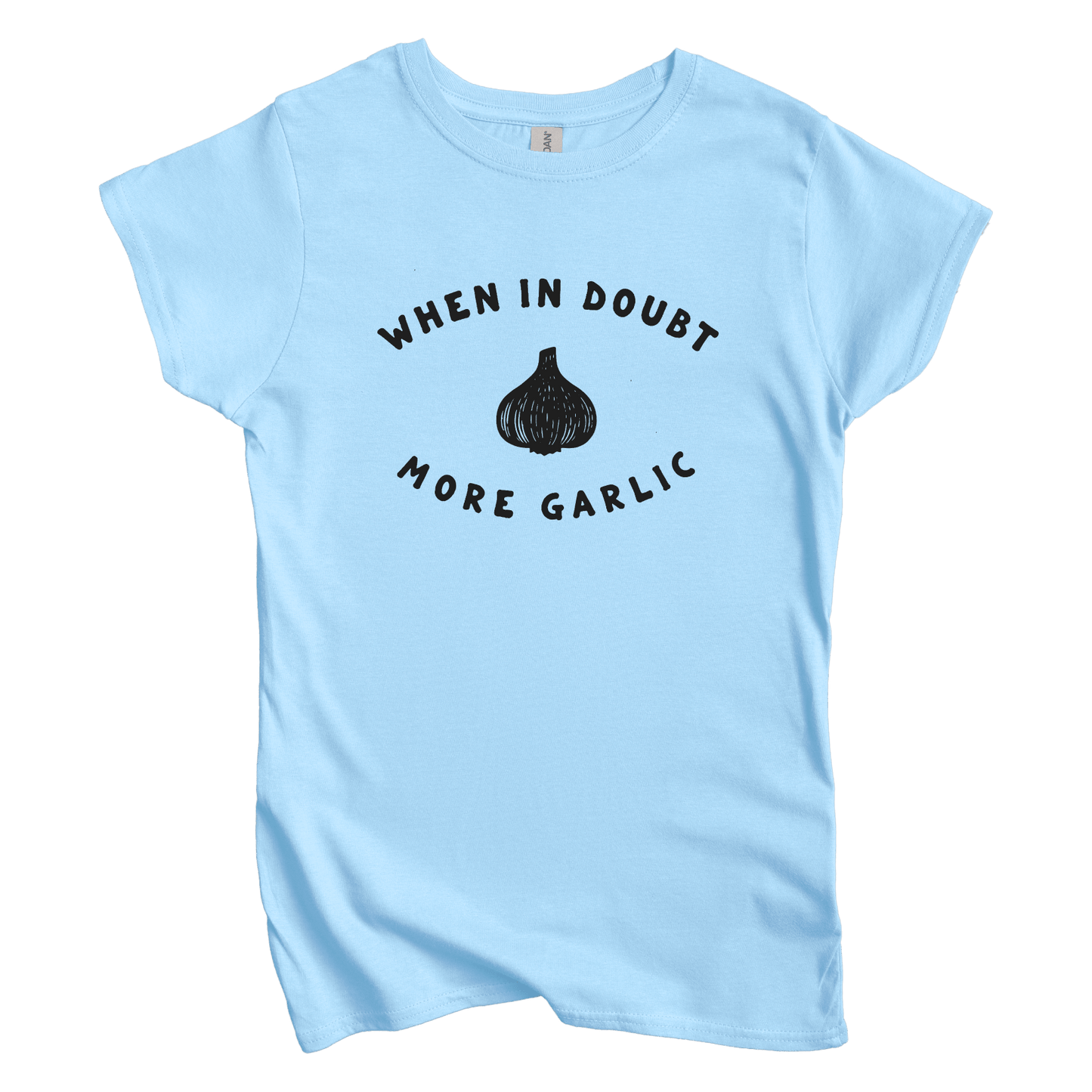 T-Shirts S / Light Blue When in Doubt More Garlic Women's Tee