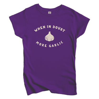 T-Shirts S / Purple When in Doubt More Garlic Women's Tee