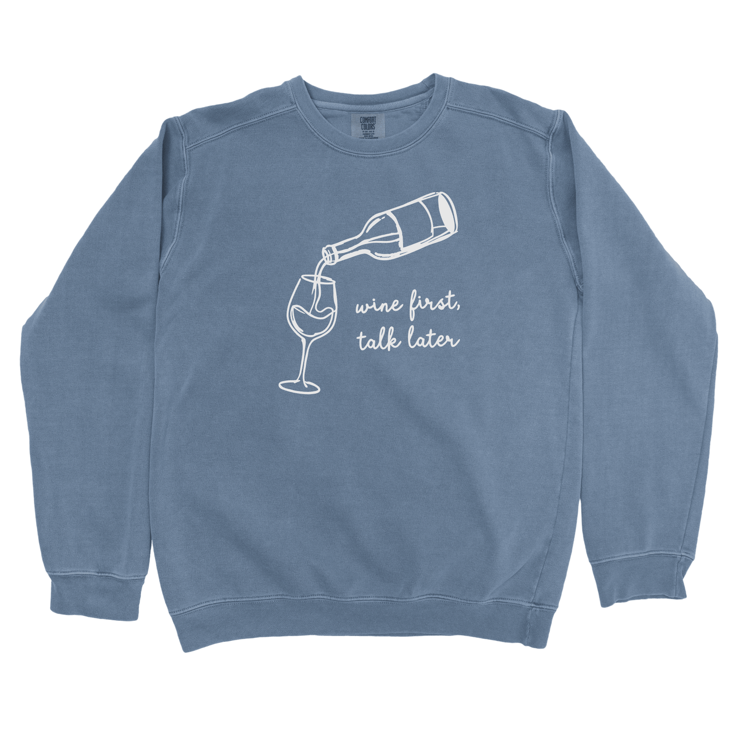 Sweatshirt Blue Jean / S Wine First, Talk Later Sweatshirt