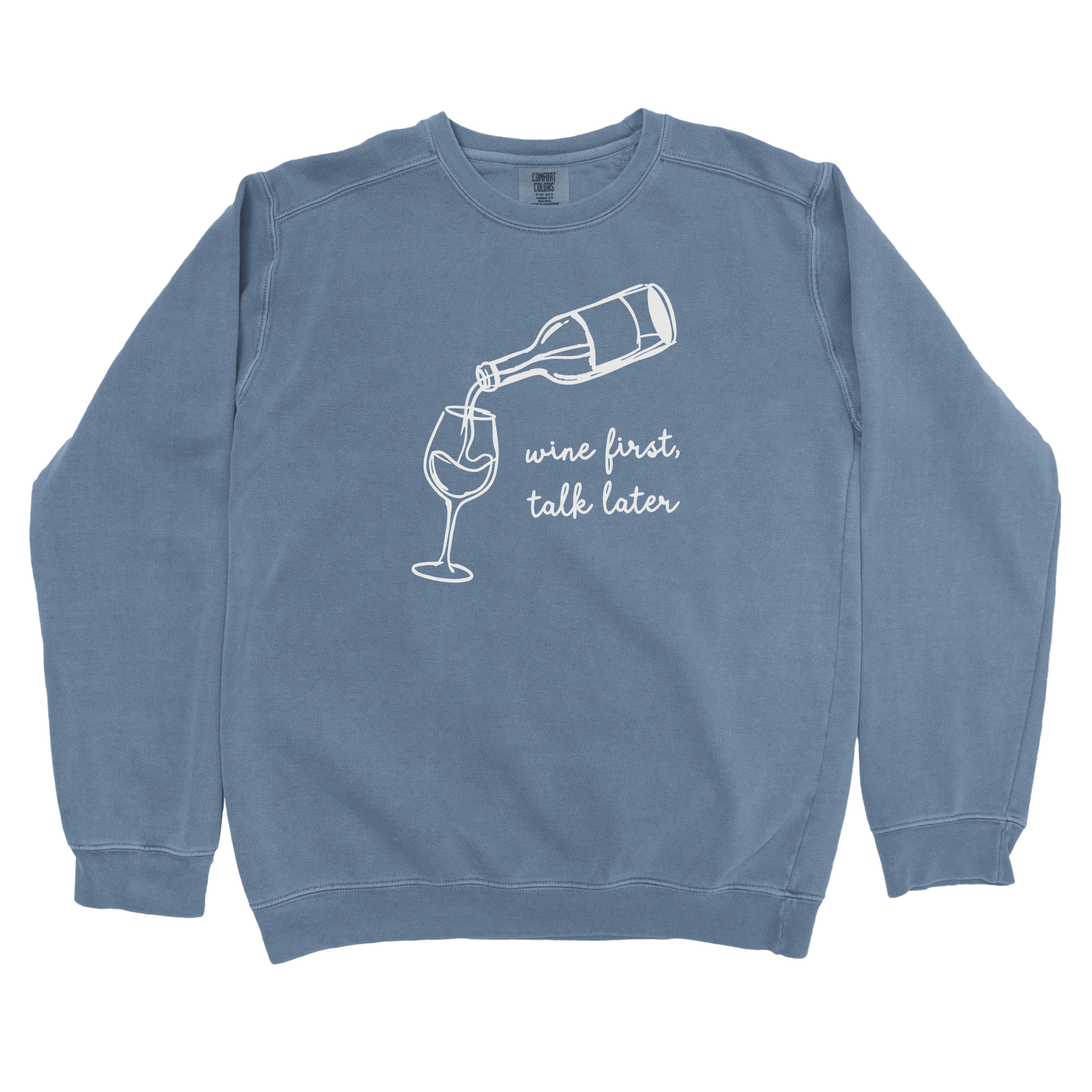 Sweatshirt Blue Jean / S Wine First, Talk Later Sweatshirt