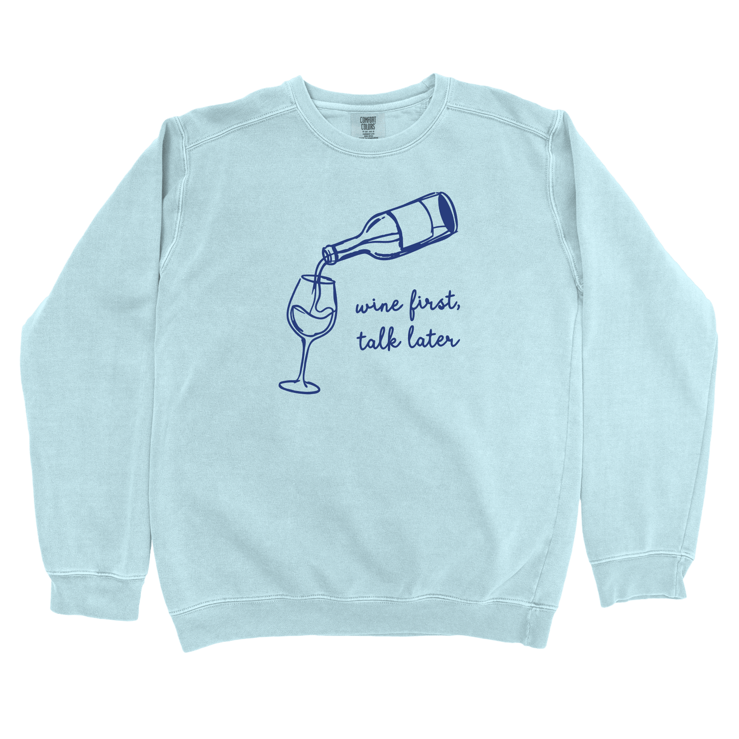 Sweatshirt Chambray / S Wine First, Talk Later Sweatshirt