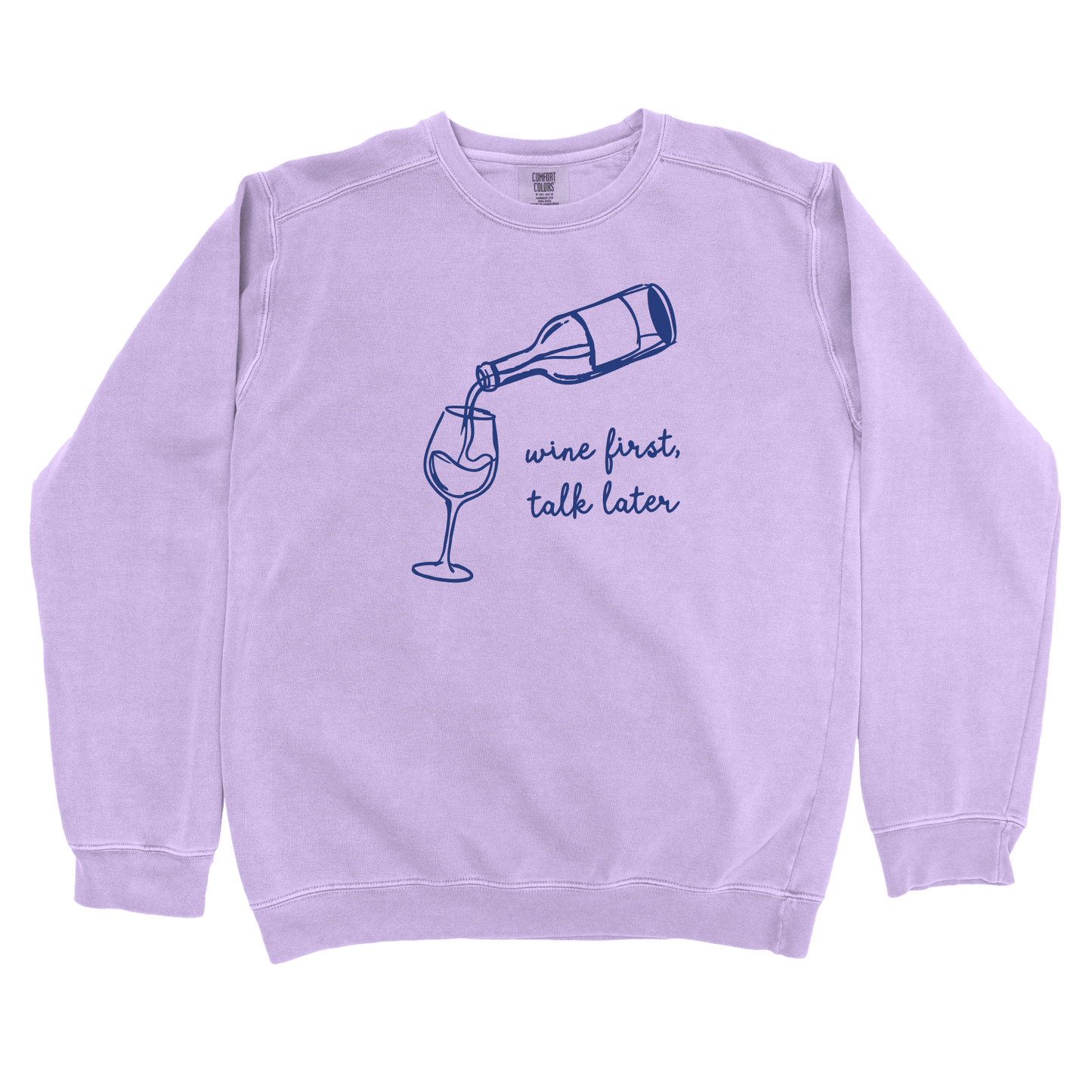 Sweatshirt Orchid / S Wine First, Talk Later Sweatshirt