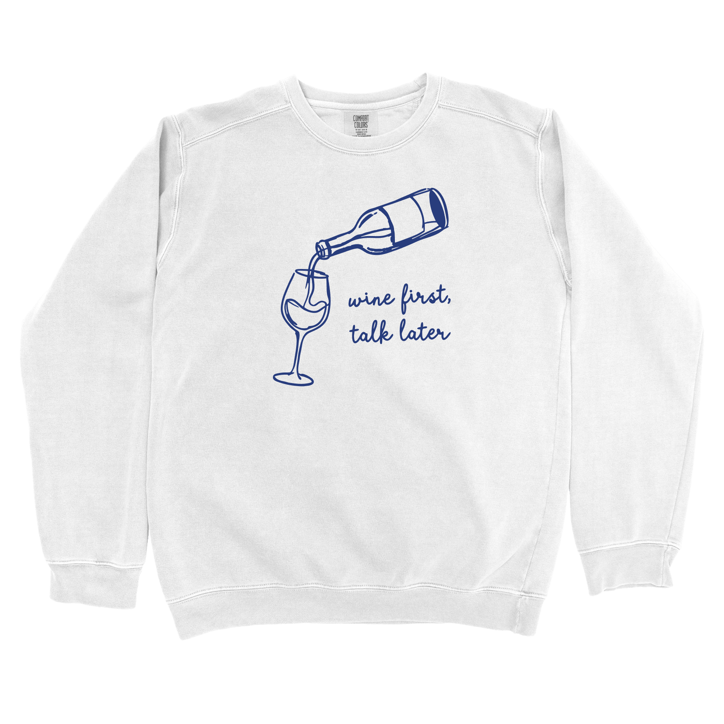 Sweatshirt White / S Wine First, Talk Later Sweatshirt