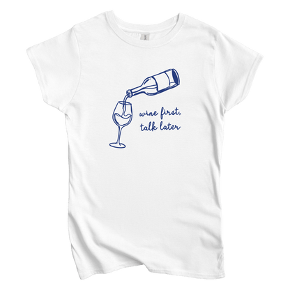 T-Shirt S / White Wine First, Talk Later Women's Tee