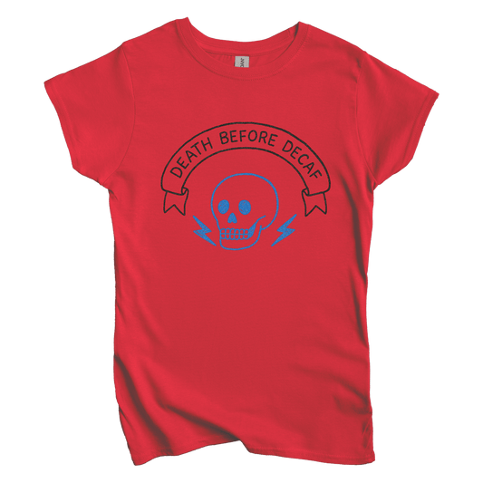 T-Shirt S / Red Women's Tee Death Before Decaf