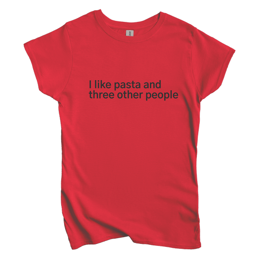 T-Shirt S / Red Women's Tee I like pasta and three other people