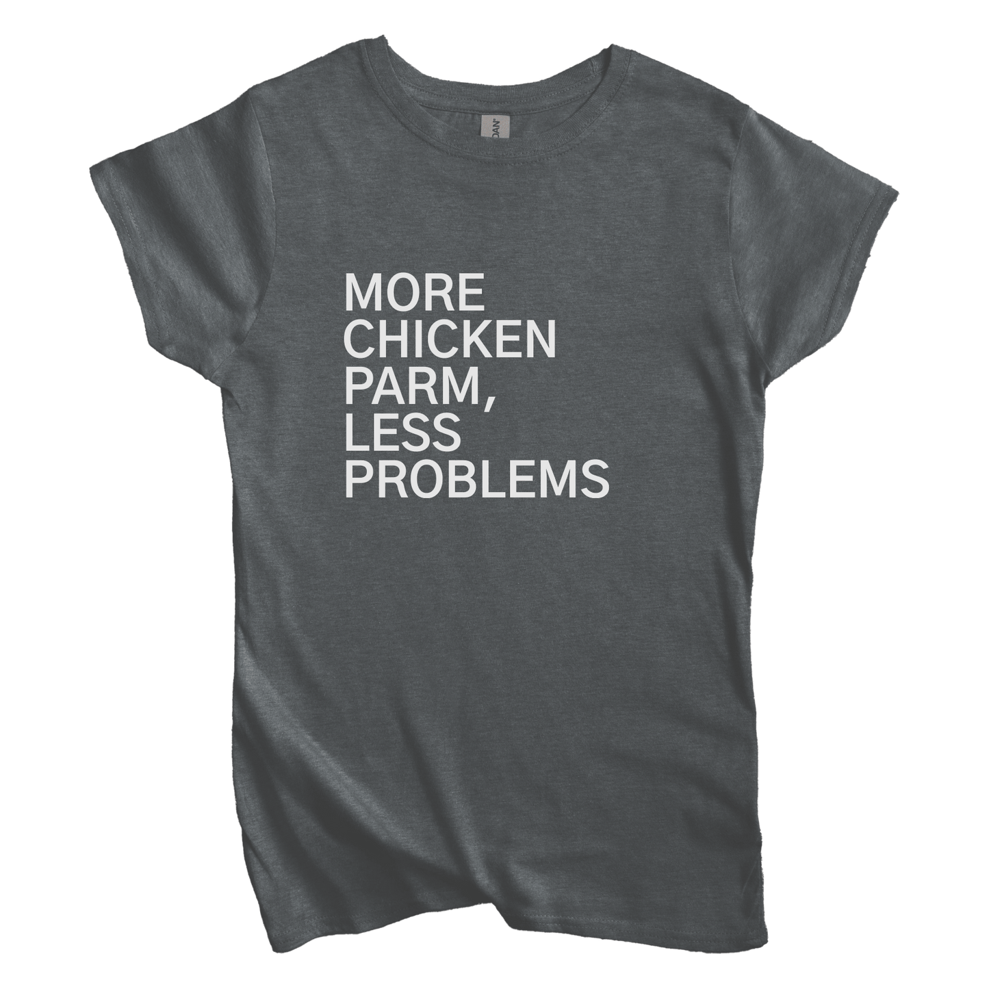T-Shirt S / Dark Heather Women's Tee More Chicken Parm, Less Problems