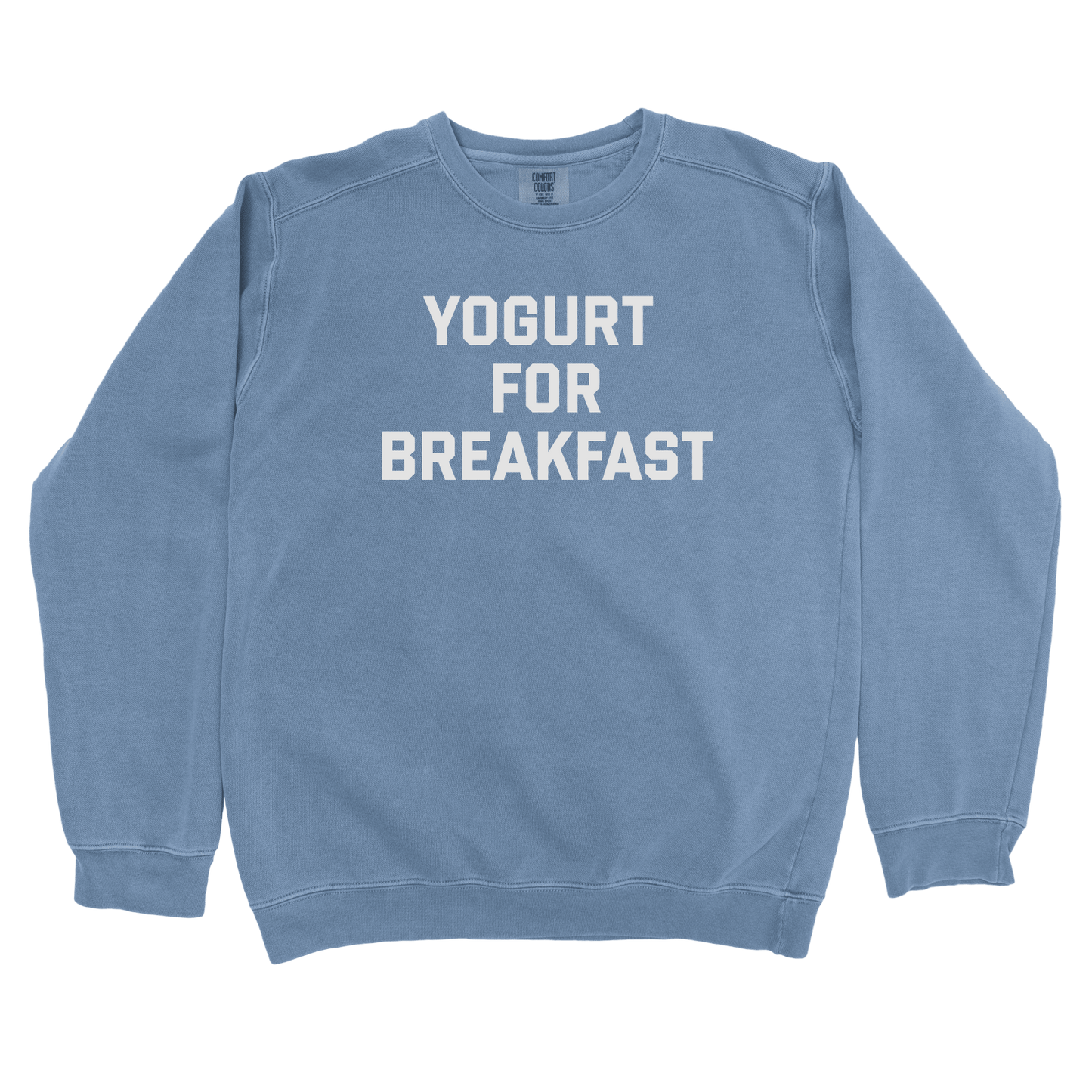 Sweatshirt Blue Jean / S Yogurt for Breakfast Sweatshirt